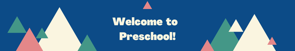 Welcome to Preschool!